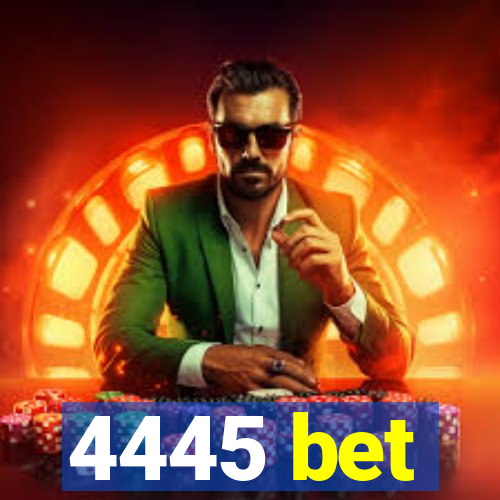 4445 bet